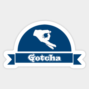 gotcha the circle game Sticker